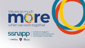 Text graphic with overlapping colorful rings and text: "We are so much more when we work together. ssnapp - Substance Supports. Neighbourhood Resources. Community Partnerships.